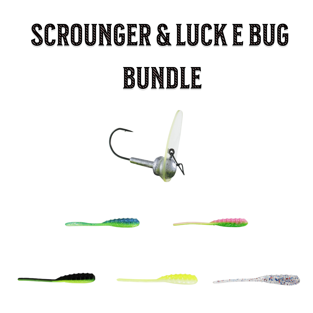 Scrounger Jighead and Luck E Bug